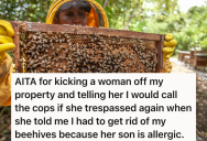 Their Neighbor Asked Them To Get Rid Of Their Bee Hives Because Her Son Is Allergic, But He Makes Money Off Of The Honey And Doesn’t Want To Comply