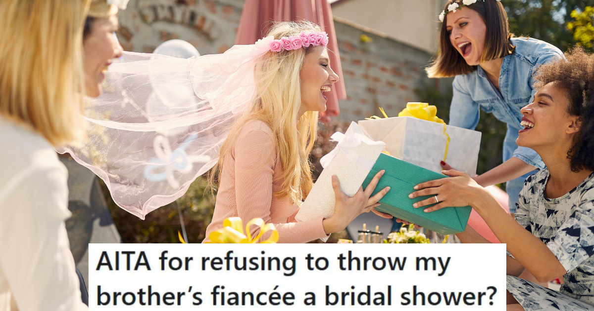 She Refused To Throw Her Brother’s Fiancée A Bridal Shower, And Now She’s Dealing With Threats Of Being Uninvited From The Wedding » TwistedSifter