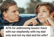 He Tells His Dad Every Time There’s An Issue With A Stepsibling, But His Stepmom Wants Him To Try Talking To Her Instead