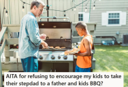 His Ex-Wife’s New Husband Is Jealous Of The Relationship He Has With His Kids, So His Ex-Wife Wants Him To Convince His Kids To Go To A BBQ With Their Stepdad