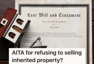 Aunt Tried To Sell Inherited Property, But She Was Unable To Because She Wasn’t The Only Person On The Deed