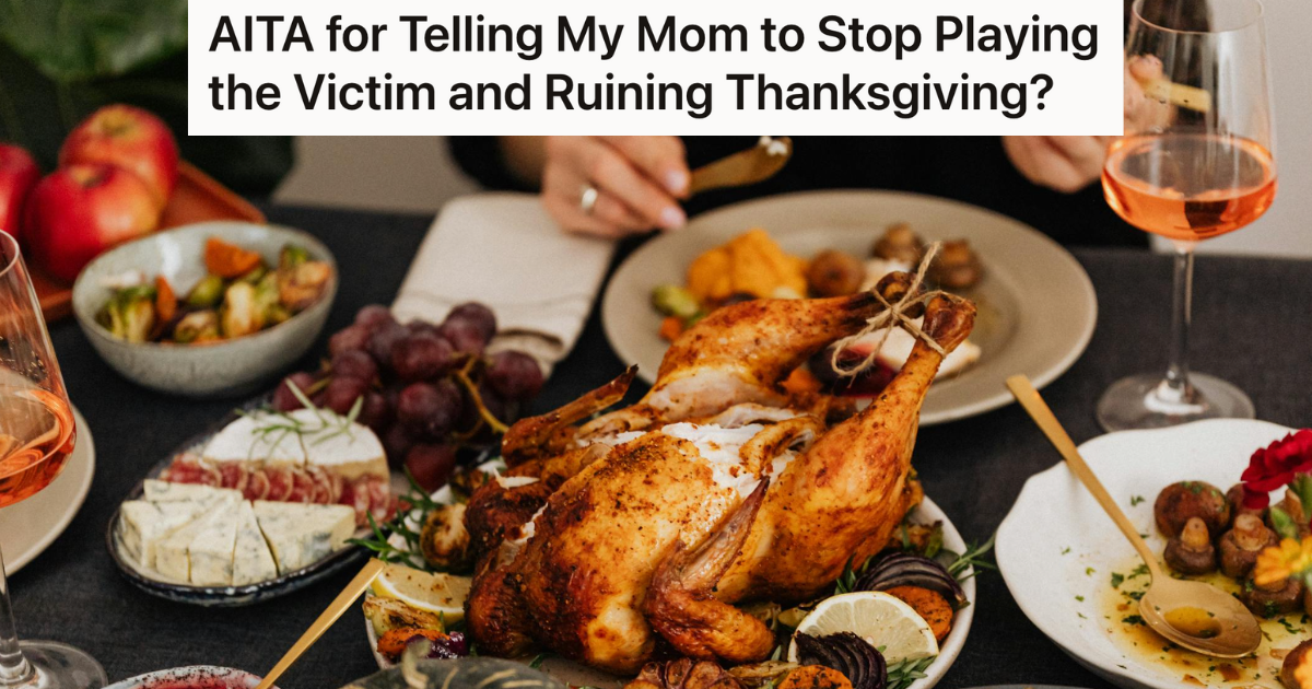 Mom Painted Herself The Victim On Thanksgiving, But She Says Her Daughter Ruined The Holiday By Calling Her Out On Her Behavior Source: Reddit/AITA/Pexels/Photo By: Kaboompics.com