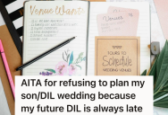 Her Son And Future Daughter-In-Law Want Her To Be Their Wedding Planner, But She Doesn’t Want To The Job Since The Bride-To-Be Is Always Late