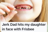 A Stranger With A Frisbee Clipped His Young Daughter In The Face, So He Made Him Think He Knocked Her Teeth Out