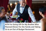 His Brother Invited Him Out To Dinner To Catch Up, But After He Agreed His Brother Chose A Too-Expensive Spot On Purpose