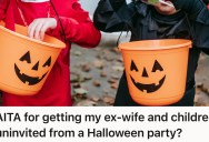 Ex-Wife Constantly Crosses Boundaries, So He Uninvites Her From Their Halloween Party