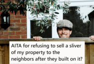 After Finding Out That His Neighbor Built A Fence Six Feet Onto His Property, He Confronted Them About It. Now They’re Angry And Talking Bad About Him To The Rest Of The Neighborhood.