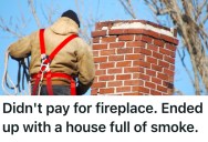 Homeowner Refused To Pay A Contractor For A Proper Fireplace, So His House Filled With Smoke And Regret