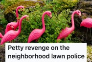 Uptight Neighbors Kept Harassing A Couple About Their Pink Flamingo Lawn Ornaments, But When They Learned They Were Allowed By The City They Put Them Everywhere