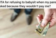 Parents Won’t Pay 16-Year-Old To Babysit, So He Refuses. Now They’re Calling Him a Brat.