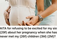 Her Sister Has Refused To Meet Her Nephews For Years, So When Sis Shares Her Pregnancy News She Doesn’t Celebrate It