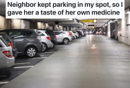 Her Neighbor Kept Parking In Her Assigned Spot, So She Decided To Get Them Back By Parking In Their Place