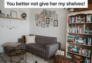 She Gave Away Her Bookshelves When She Moved, But She Wanted To Make Sure One “Friend” Didn’t Get Them