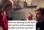 Brother Bought His Sister Out Of A Property They Owned When She Was Having Financial Difficulties, But Years Later She Wants To Be Able To Buy Back In At The Old Price Even Though The Value Has Gone Way Up