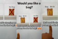 McDonald’s Customer Put the Company On Blast Because Of Its Bag Fees. – ‘What is the world coming to today? This is unacceptable.’