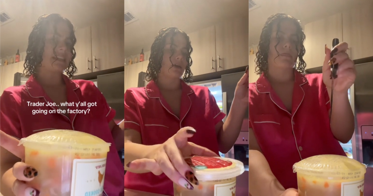 ‘Do we think this has gone bad?’ – Trader Joe’s Customer Shows How The Top Popped Off Her Chicken Soup The Day After She Bought It » TwistedSifter