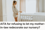 New Mother Wanted A Peaceful Nursery, But Her Mother-In-Law’s Meddling Forced Her To Engage With The Drama