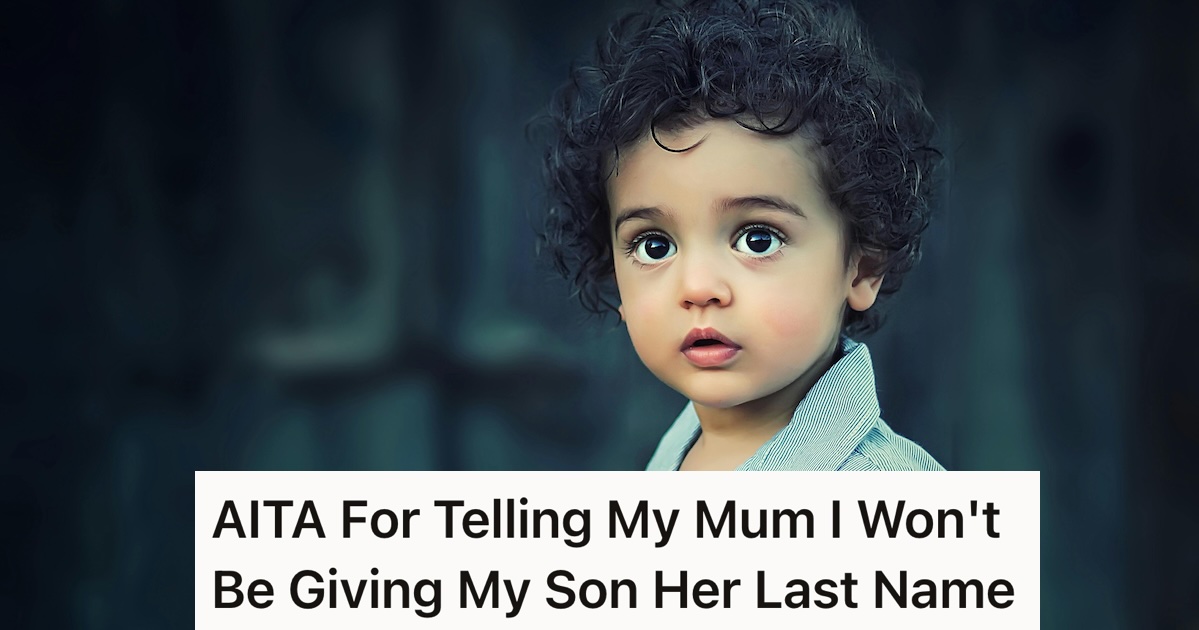 Grandmother demands her unborn grandson take her last name and threatens to rewrite the family trust to enforce her will » TwistedSifter