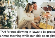 Wife Wants A Quiet First Christmas With Her Kids, But Her Husband Wants All The Family Around. Now Their Impasse Threatens To Ruin The Holidays For Everybody.