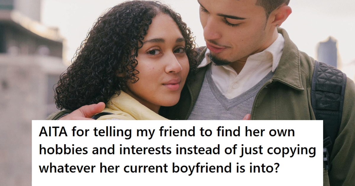 Woman’s Friend Keeps Spending Based On The Guy She’s Dating, So She Gave Her Some Tough Love And Told Her To Find Her Own Hobbies » TwistedSifter