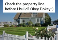 His Overconfident Neighbors Insisted He Check The Property Line Before Building An Extension, But It Turned Out That They Were Completely Wrong About Where That Line Was