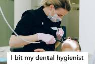 Dental Hygienist Demands A Patient Close Their Mouth, So The Patient Finally Complied Even Though The Hygienist’s Finger Was In The Way