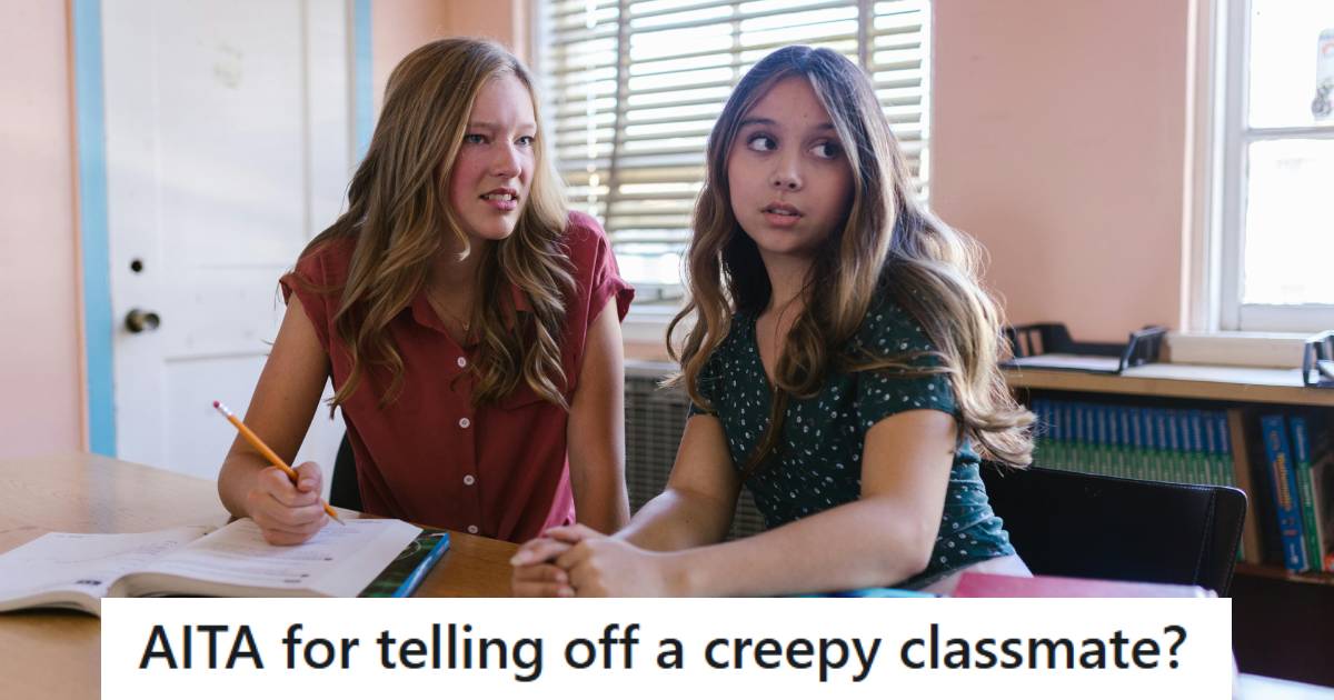 Teen Tells A Classmate To Leave Her Alone After Years Of Creepiness, But He Refuses To Listen And Calls Her Unfair » TwistedSifter