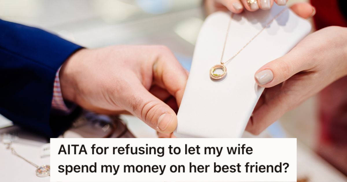 She Wants To Spend Her Husband’s Bonus On An Expensive Necklace For Her Friend, But Her Husband Is 100% Against That Idea » TwistedSifter