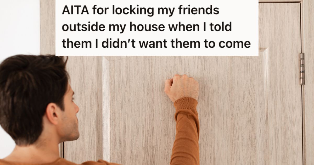 His Friends Would Show Up At Their House Uninvited, So He Locked Them Outside And Call His Mom To Tell Them To Go Away » TwistedSifter