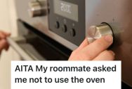 All She Wanted To Do Was Heat Up Some Food, But Her Roommate Told Her It Was Too Expensive To Use The Oven