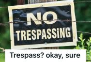 His Neighbor Kept Trespassing On His Property, So This Homeowner Came Up With A Genius Plan That Won Him $25,000