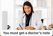 Company Required An Employee To Get A Doctor’s Note If He Wanted To Take Three Days Of Sick Leave, But He And His Doctor Got The Last Laugh