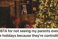 Her Controlling Parents Are Trying To Take Over Their Wedding Planning, So Now She Doesn’t Want Them To Visit Over The Holidays