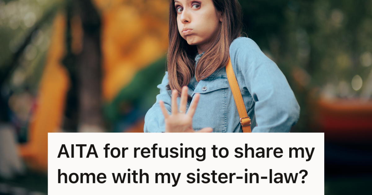 Recently Married Wife Values Her Privacy But Her Hubby Suggested His Sister Move In With Them. Now She Wants To Say No But Feels Obligated To Say Yes. » TwistedSifter