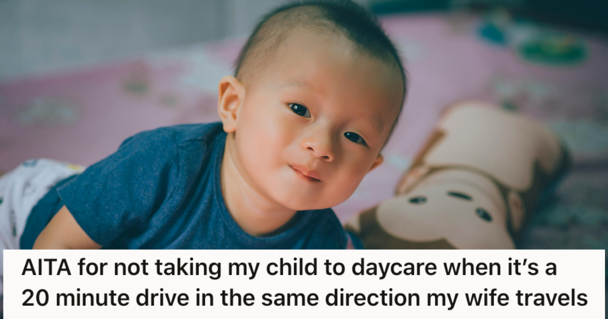 His Arrangement With His Partner For Their Baby’s Drive To Daycare Isn’t Working, And He Refuses To Make The Drive She’s Already Making » TwistedSifter