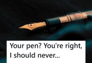 Her Former Husband Yelled At Her To Never Borrow One Of His Pens Again, So She Never Went Out Of Her Way To Help Him Again