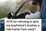 She’s Been Driving Her Boyfriend To Work And Taking His Brother Home From Work, But She’s Exhausted From Her Own Job And Finally Told Her Boyfriend’s Brother She Can’t Pick Him Up Anymore