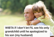 Her Father-In-Law Yelled At His Son For Taking Care Of His Garden Without Him, And Now She Demands An Apology For Her Hubby Or Gramps Can’t See His Grandchild