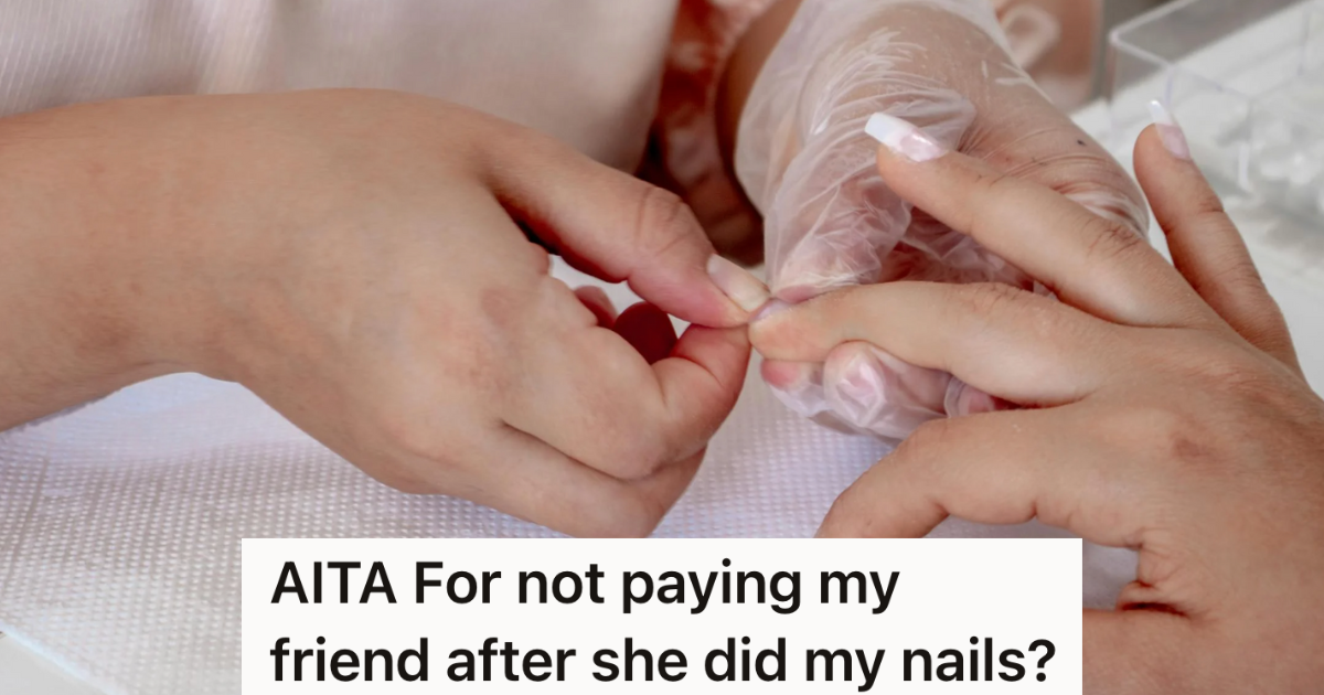 She Thought She Was Doing Her Friend A Favor By Letting Her Practice Manicures On Her, But Her Friend Recently Started A Business Doing Manicures And Expects Her To Pay » TwistedSifter