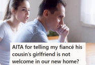 Couple Wants To Disinvite Their Cousin’s Controlling Girlfriend From A Get Together, But They’re Worried That It Will Further Isolate Him From The Family