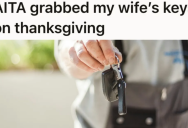 Husband Puts His Wife’s Car Keys In His Pocket To Keep Them Safe, But Then He Forgot To Give Them Back. Now He’s Getting Lectured For Being Forgetful.