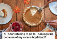 She Wants To Spend Thanksgiving At Her Older Brother’s House, But Her Mom Wants Her To Spend Thanksgiving With Her At Her Boyfriend’s Place