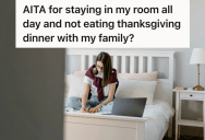 She Agreed To Help Put Up The Christmas Tree, But Her Mom Kept Yelling At Her. So She Went To Her Room In Protest And Stayed There All Through Thanksgiving Dinner.