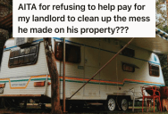 Landlord Demands $50 More Each Month So He Can Afford Someone To Clean Up His Property, But One Tenant Refuses To Pony Up Because The Landlord Made The Mess Himself