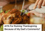 His Dad Was Shaming Him Because He Gained A Few Pounds, And Now His Mom Is Blaming Him For Ruining Thanksgiving By Standing Up For Himself