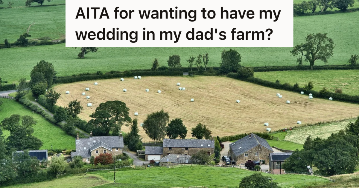 Bride Wants To Get Married At Her Late Father’s Farm, But Her Fiance Thinks That’s A Horrible Idea And Wants Her To Pay For A “Decent” Venue » TwistedSifter