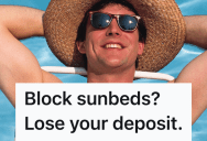 Selfish Vacationers Used Towels To Reserve Sunbeds, So Another Guest Made Sure They Paid The Price For Violating The Resort’s Rules