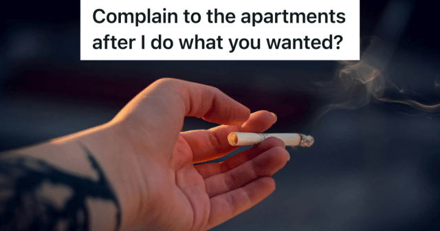 i can smell my neighbor's cigarette smoke New Neighbor Complains About Another Neighbor Smoking On The Stairs, So  They Make Sure To Follow The Rules And Annoy The Tattletale