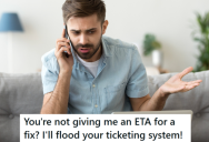 After Dealing With His Internet Being Down For Weeks, A Customer Started Calling His ISP Multiple Times Per Day And Opened New Tickets Until They Finally Solved His Problem