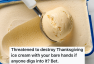 Mom Bought Pumpkin Ice Cream For Thanksgiving, But Her 25-Year-Old Son Doesn’t Want Anyone To Eat It Before The Big Meal